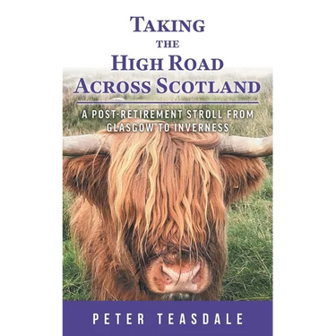Taking the High Road Across Scotland: A Post-retirement Stroll from Glasgow to Inverness