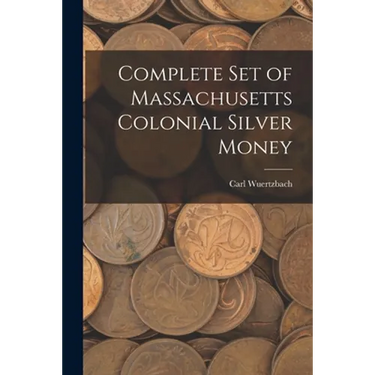 Complete Set of Massachusetts Colonial Silver Money