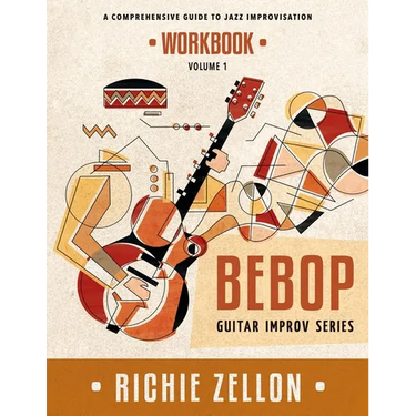 The Bebop Guitar Improv Series VOL 1 - Workbook: A Comprehensive Guide To Jazz Improvisation