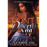 He Don't Deserve You 2
