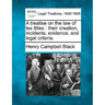 A Treatise on the Law of Tax Titles: Their Creation, Incidents, Evidence, and Legal Criteria.