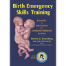 Birth Emergency Skills Training: Essentials of Safe Practice for Community Midwives