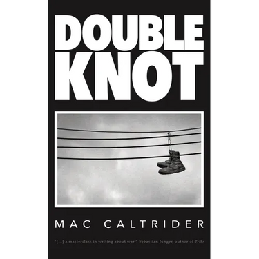 Double Knot: A War Memoir in Seven Essays
