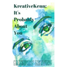 KreativeKenn: It's probably about you