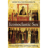 Iconoclastic Sex: Christian Sexual Ethics and Human Trafficking