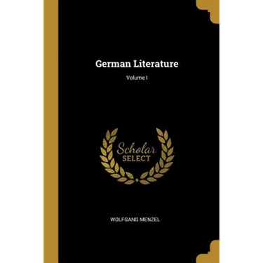 German Literature; Volume I