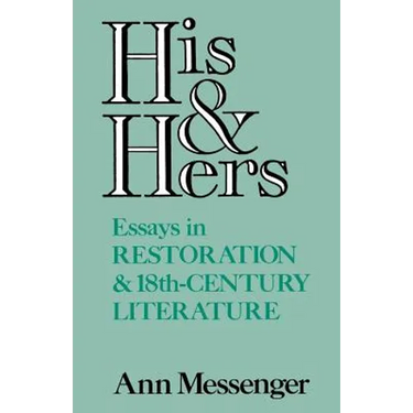 His and Hers: Essays in Restoration and 18th-Century Literature