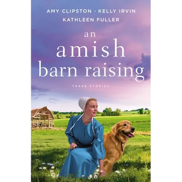 An Amish Barn Raising: Three Stories