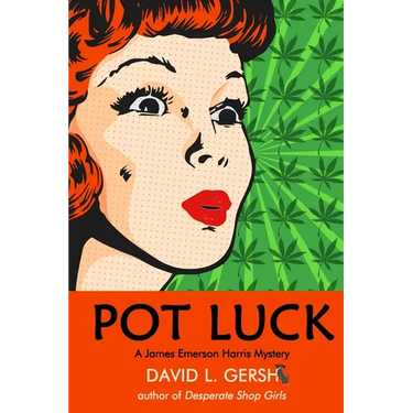 Pot Luck: A James Emerson Harris Mystery