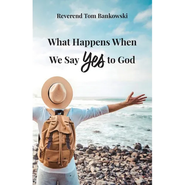 What Happens When We Say Yes to God