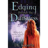 Edging Through the Darkness
