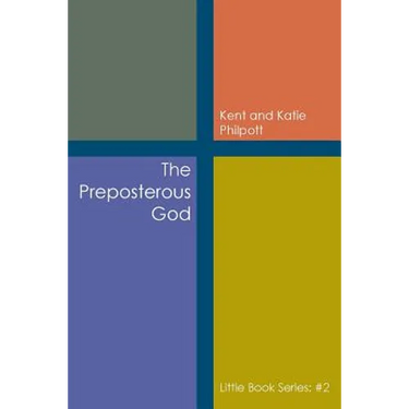 The Preposterous God: Little Book Series: #2