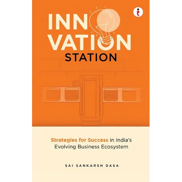 Innovation Station: Strategies for Success in India's Evolving Business Ecosystem
