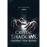 Crystal Shadows, Gripping New Blood