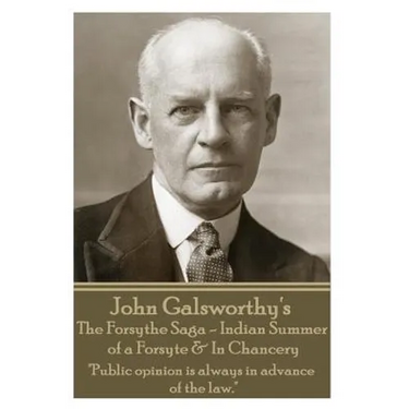 John Galsworthy's The Forsyte Sage - Indian Summer of a Forsyte & In Chancery: "Public opinion is always in advance of the law."