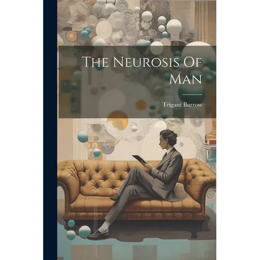 The Neurosis Of Man