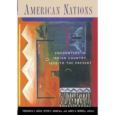 American Nations: Encounters in Indian Country, 1850 to the Present