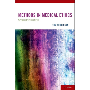 Methods in Medical Ethics: Critical Perspectives