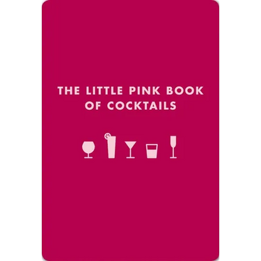 The Little Pink Book of Cocktails: The Perfect Ladies' Drinking Companion