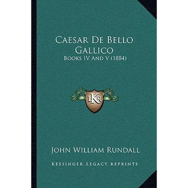 Caesar De Bello Gallico: Books IV And V (1884)