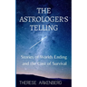 The Astrologer's Telling: Stories of Worlds Ending and the Cost of Survival