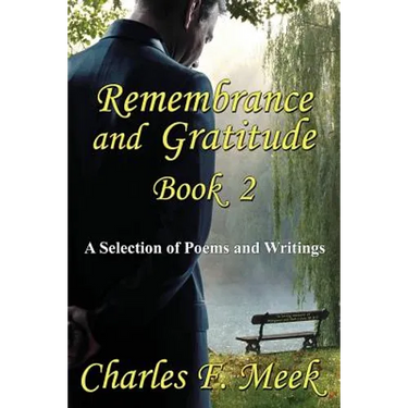 Remembrance and Gratitude Book 2: A Selection of Poems and Writings