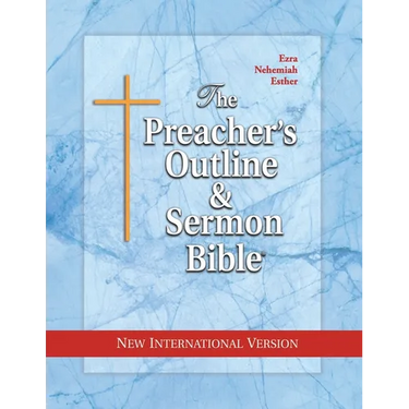 The Preacher's Outline & Sermon Bible: Ezra, Nehemiah, Esther