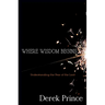 Where Wisdom Begins: Understanding the Fear of the Lord