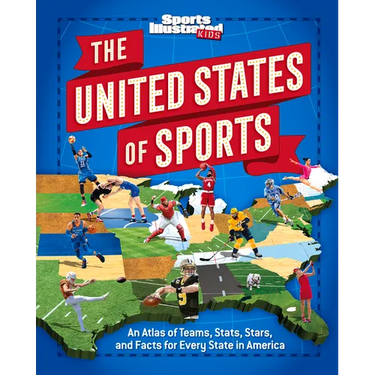 The United States of Sports: An Atlas of Teams, Stats, Stars, and Facts for Every State in America