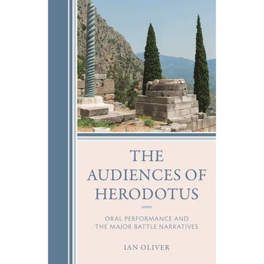 Audiences of Herodotus: Oral Performance and the Major Battle Narratives