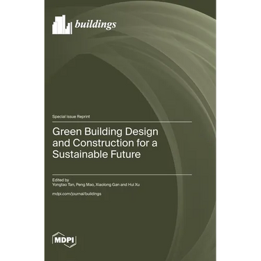 Green Building Design and Construction for a Sustainable Future