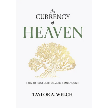 The Currency of Heaven: How to Trust God for More Than Enough