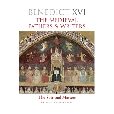 The Medieval Fathers & Writers: The Spiritual Masters