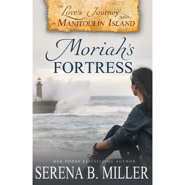 Love's Journey on Manitoulin Island: Moriah's Fortress