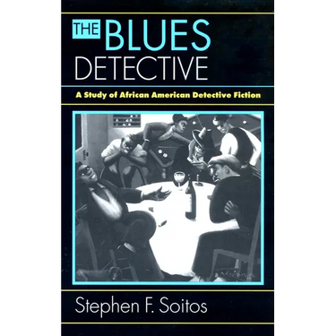 The Blues Detective: A Study of African American Detective Fiction