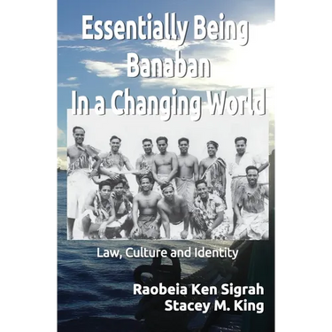Essentially Being Banaban In a Changing World: Law, Culture and Identity
