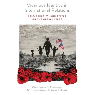 Vicarious Identity in International Relations: Self, Security, and Status on the Global Stage