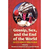 Gossip, Sex, and the End of the World: Collected Works of tongue in A mood