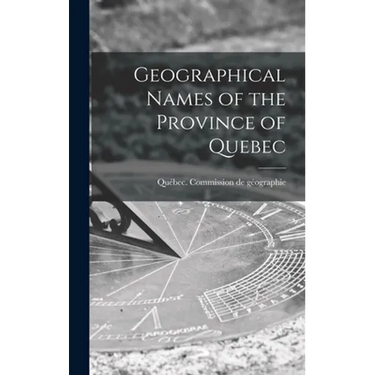Geographical Names of the Province of Quebec