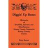 Diggin' Up Bones: Obituaries of Deerfield, Fairview, and Miscellaneous Kearny County Cemeteries, Kearny County, Kansas