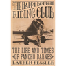 The Happy Bottom Riding Club: The Life and Times of Pancho Barnes
