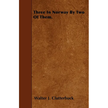 Three in Norway by Two of Them.