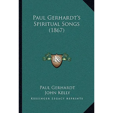 Paul Gerhardt's Spiritual Songs (1867)