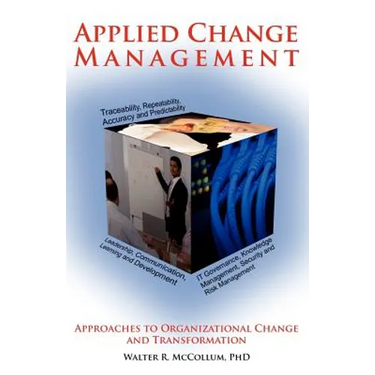 Applied Change Management: Approaches to Organizational Change and Transformation