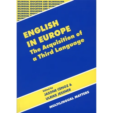 English in Europe the Acquisition of a Third Language: The Acquisition of a Third Language