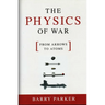 Physics of War: From Arrows to Atoms