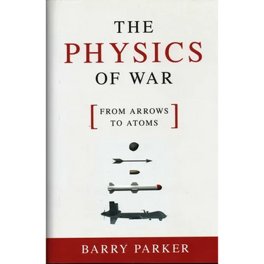Physics of War: From Arrows to Atoms