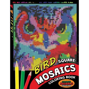 Bird Square Mosaics Coloring Book: Colorful Animals Coloring Pages Color by Number Puzzle