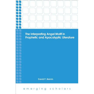 The Interpreting Angel Motif in Prophetic and Apocalyptic Literature