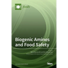 Biogenic Amines and Food Safety